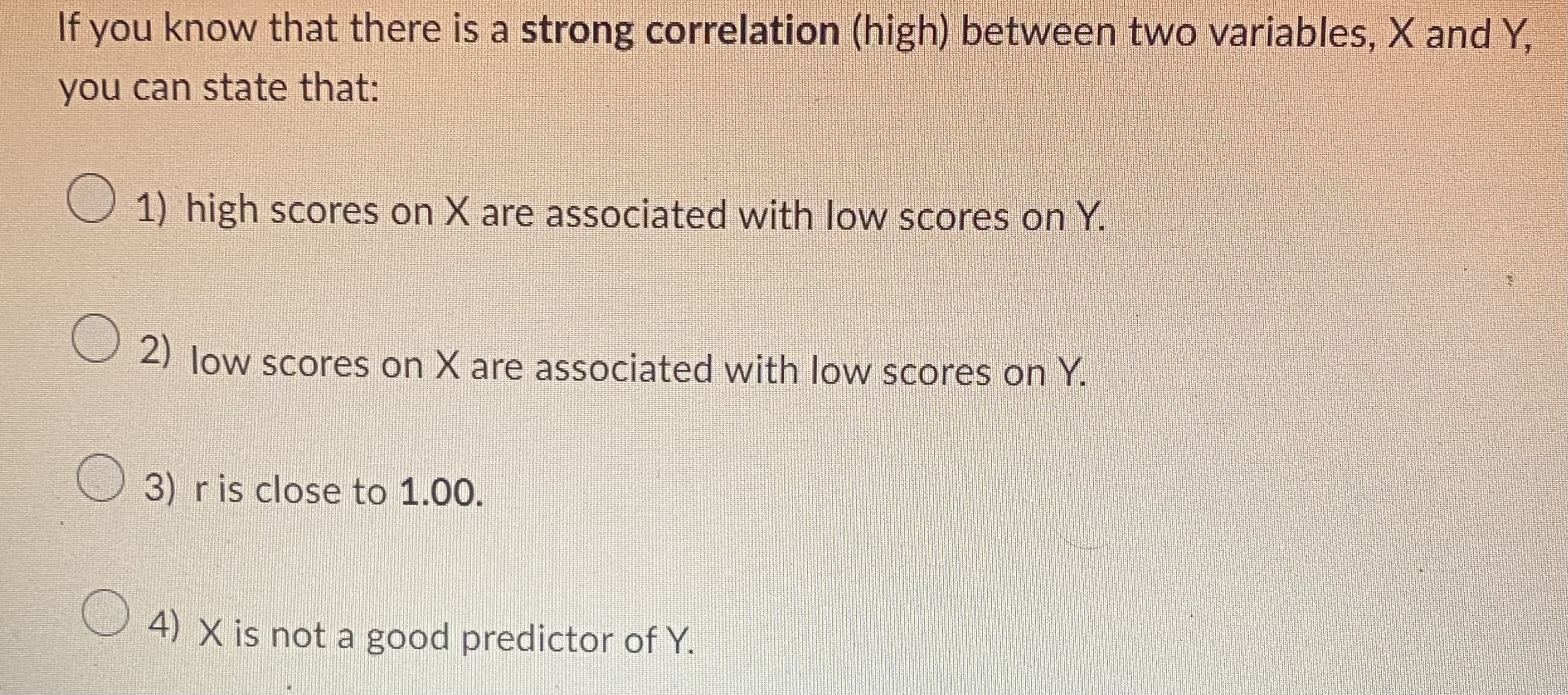 Solved If you know that there is a strong correlation (high) | Chegg.com