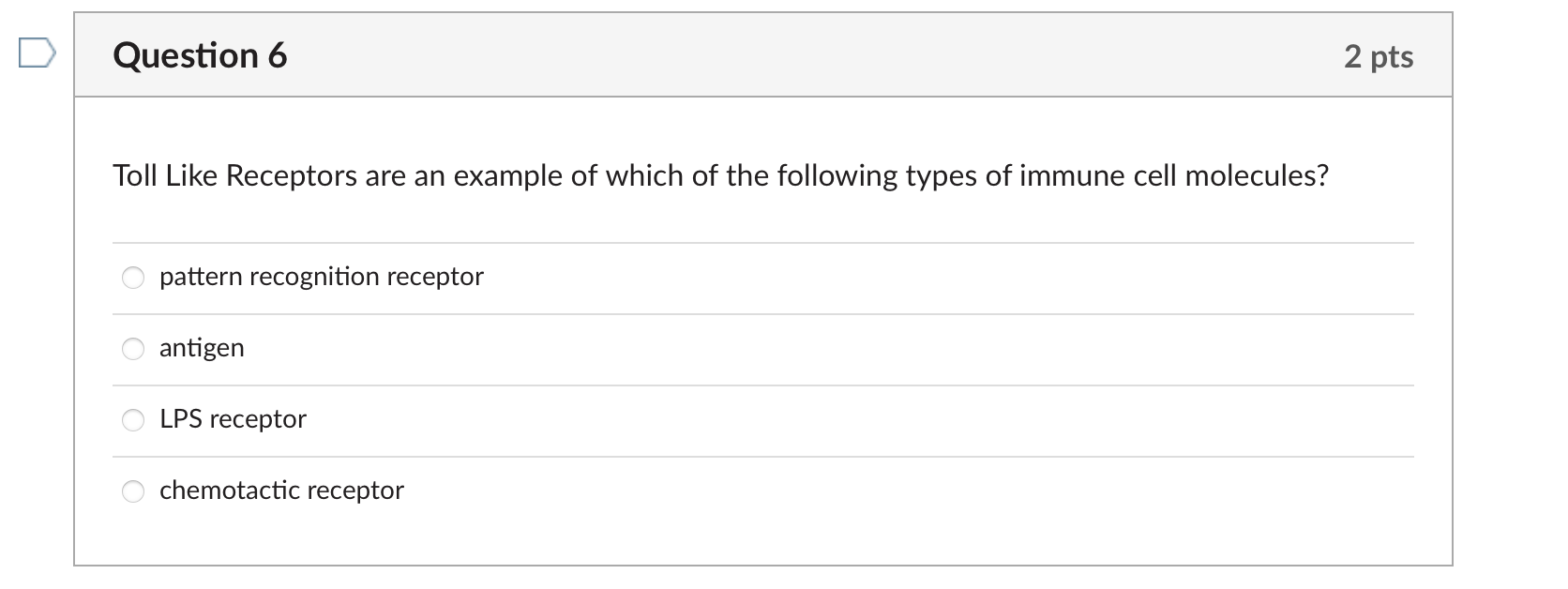 Solved Question 6 2 pts Toll Like Receptors are an example | Chegg.com