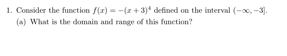 Solved 1. Consider the function f(x)=−(x+3)4 defined on the | Chegg.com
