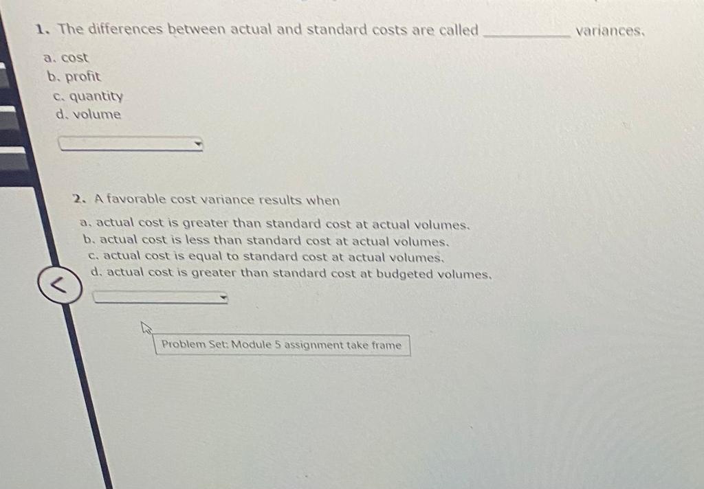 Solved The differences between actual and standard costs are