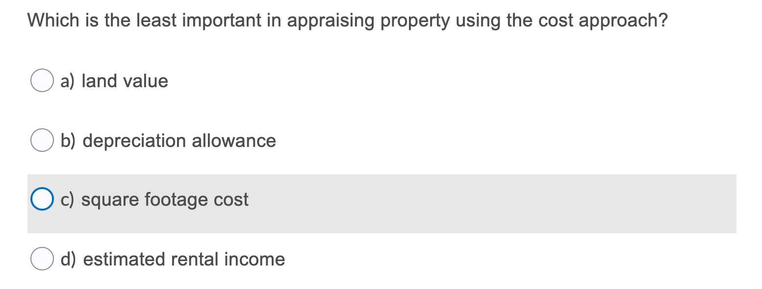 Solved Which Is The Least Important In Appraising Property | Chegg.com