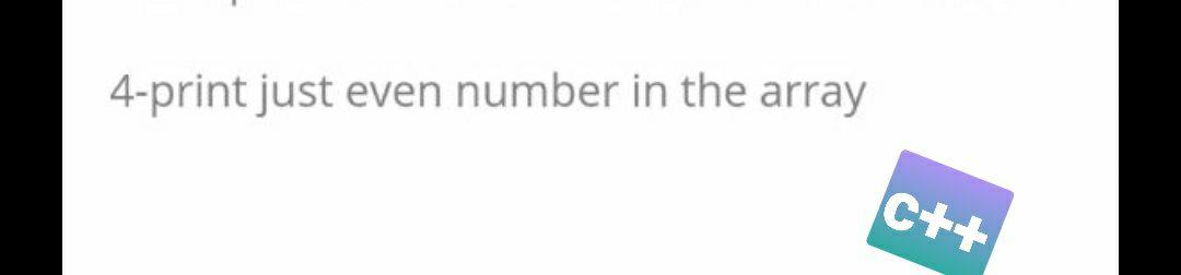 Solved 4-print just even number in the array C++ | Chegg.com