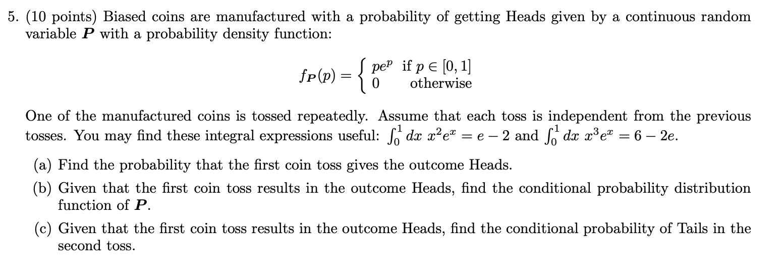 Solved 5. (10 points) Biased coins are manufactured with a | Chegg.com