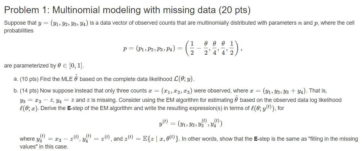 Problem 1: Multinomial modeling with missing data (20 | Chegg.com
