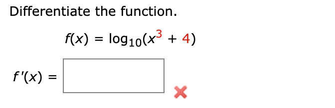 Solved Differentiate The Function. F(x) = Log10(x3 + 4) 