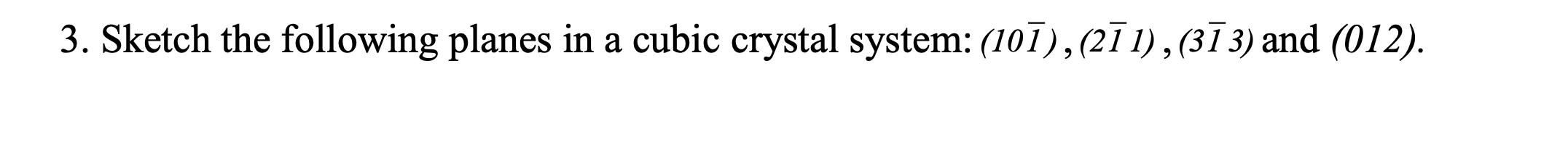 Solved 3. Sketch the following planes in a cubic crystal | Chegg.com