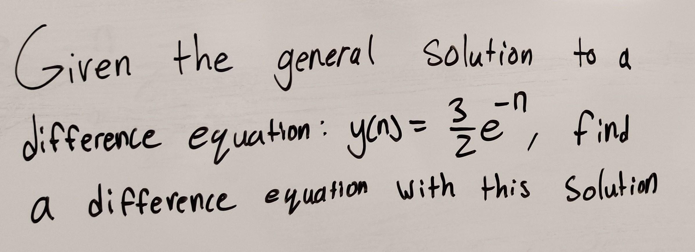 solved-given-the-general-solution-to-a-difference-equation-chegg