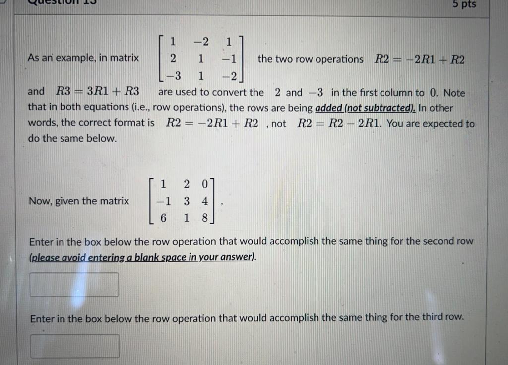 Solved As an example, in matrix ⎣⎡12−3−2111−1−2⎦⎤ the two | Chegg.com