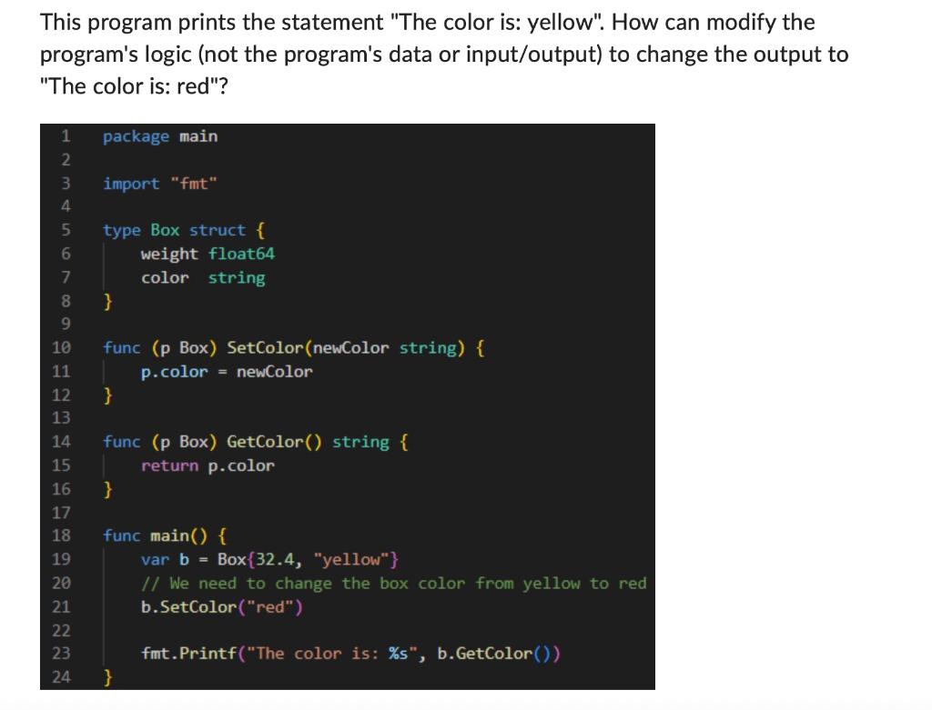 Solved This program prints the statement "The color is: | Chegg.com