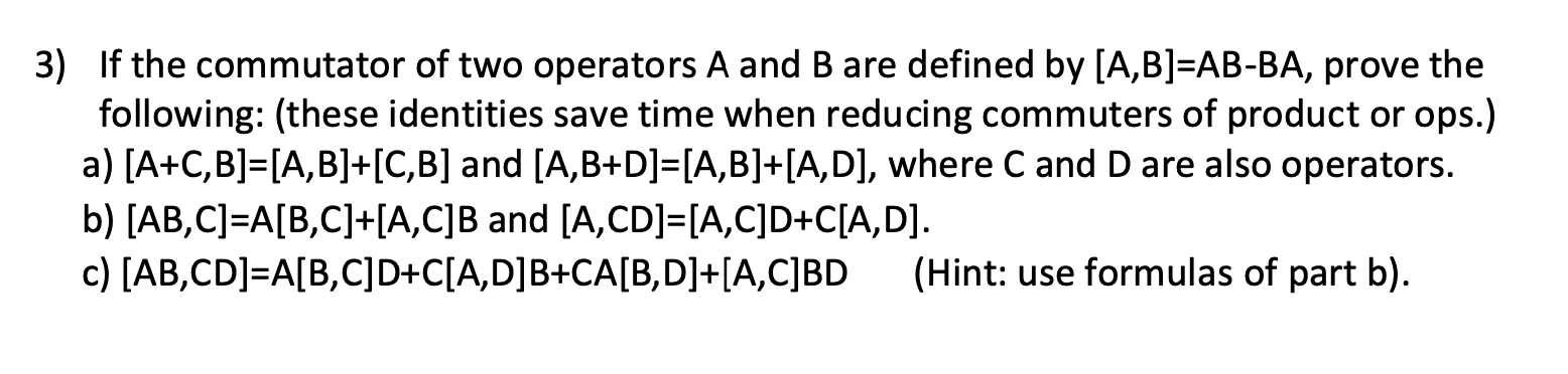 Solved 3) If the commutator of two operators A and B are | Chegg.com