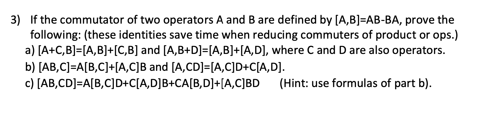 Solved 3) If The Commutator Of Two Operators A And B Are | Chegg.com