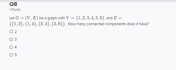 Solved Q8 1 Point Let G = (V, E) be a graph with V = | Chegg.com