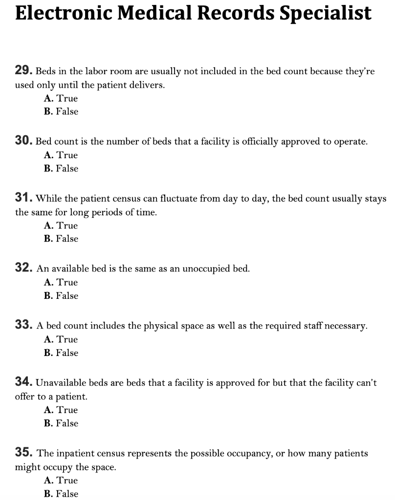 Electronic Medical Records Specialist 29. Beds in the labor room are usually not included in the bed count because theyre us