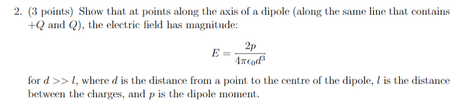 Solved 2. (3 points) Show that at points along the axis of a | Chegg.com