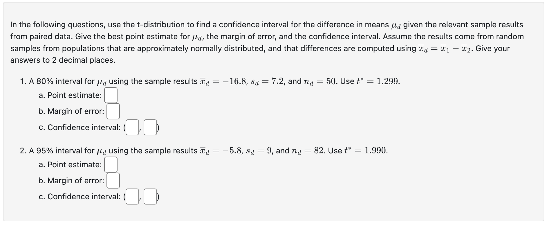 Solved In the following questions, use the t-distribution to | Chegg.com