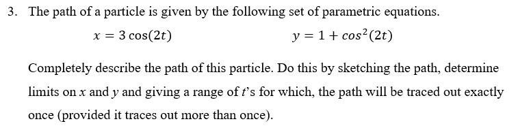 Solved 3. The path of a particle is given by the following | Chegg.com