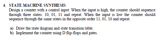 Solved 4. STATE MACHINE SYNTHESIS Design a counter with a | Chegg.com