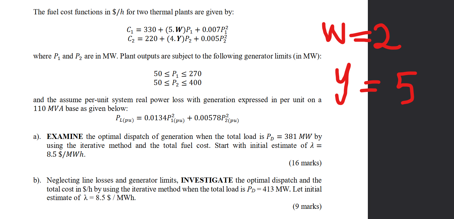 Solved The fuel cost functions in /h for two thermal plants