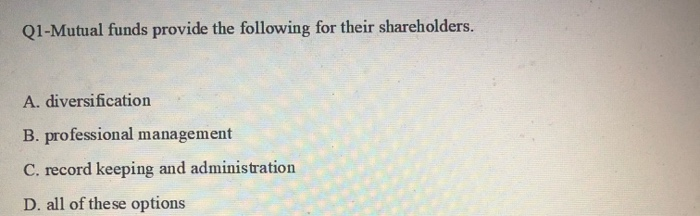 Mutual Funds Provide The Following For Their Shareholders