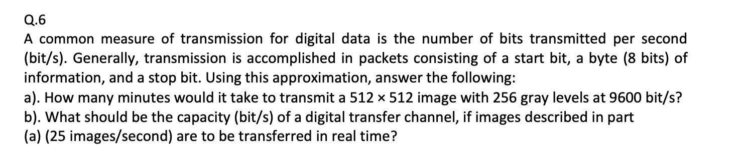 Solved Q.6 A common measure of transmission for digital data | Chegg.com
