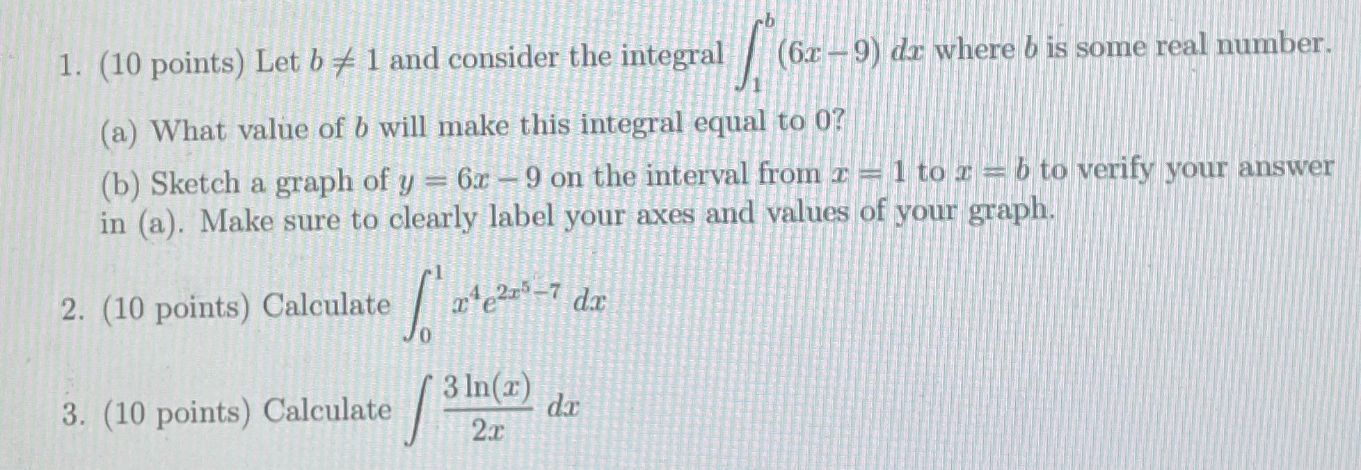 Solved -b 1. (10 Points) Let B + 1 And Consider The Integral | Chegg.com