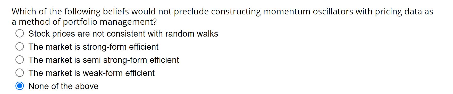 Solved Which of the following beliefs would not preclude | Chegg.com