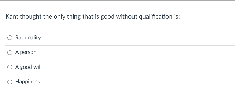 Solved Kant thought the only thing that is good without | Chegg.com