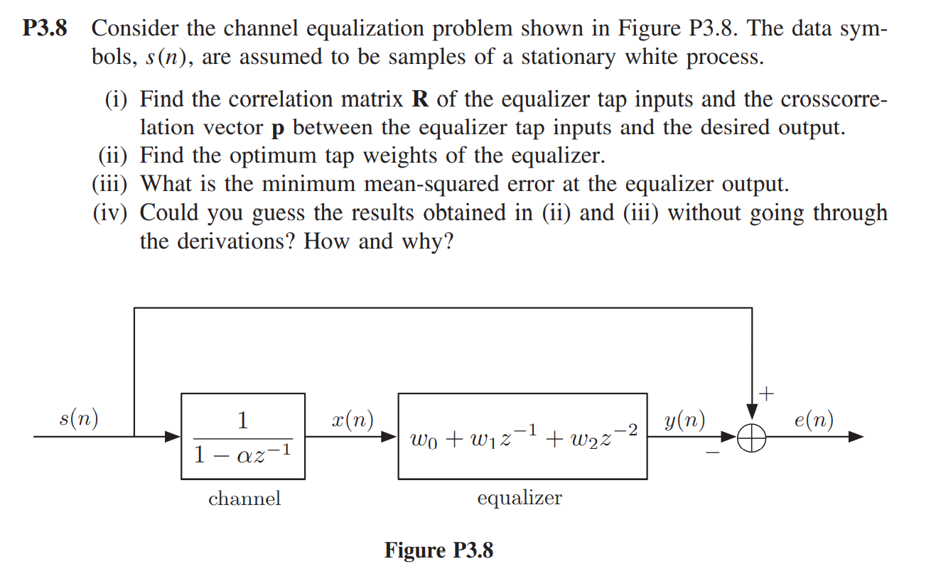 P3.8 Consider the channel equalization problem shown | Chegg.com