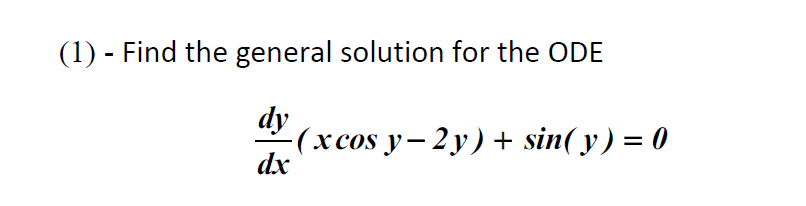 Solved Find the general solution for the ODE and answer 1) | Chegg.com