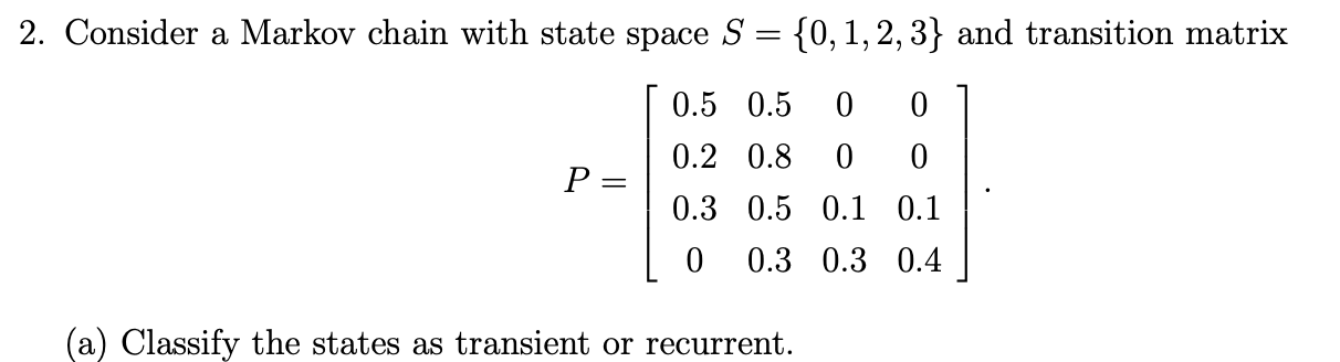 Solved 2. Consider a Markov chain with state space | Chegg.com