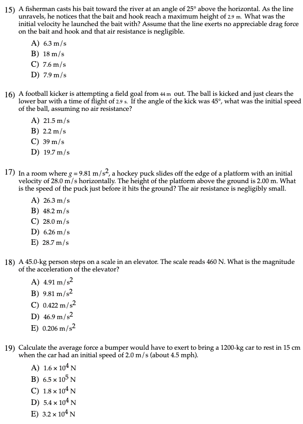 Solved angle of 25° above the horizontal. As the line 15) A | Chegg.com