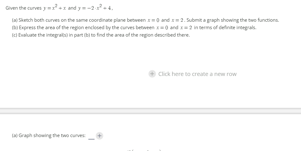 Solved Given the curves y=x2+x and y=−2⋅x2+4, (a) Sketch | Chegg.com