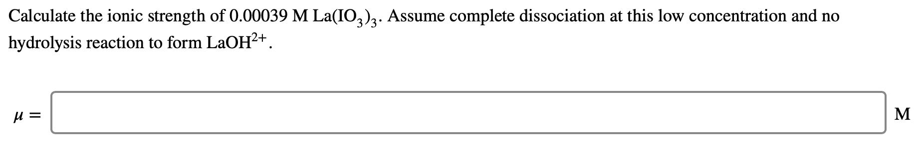 Solved: Calculate The Ionic Strength Of 0.00039 M La(IO3)3&hellip; | Chegg.com