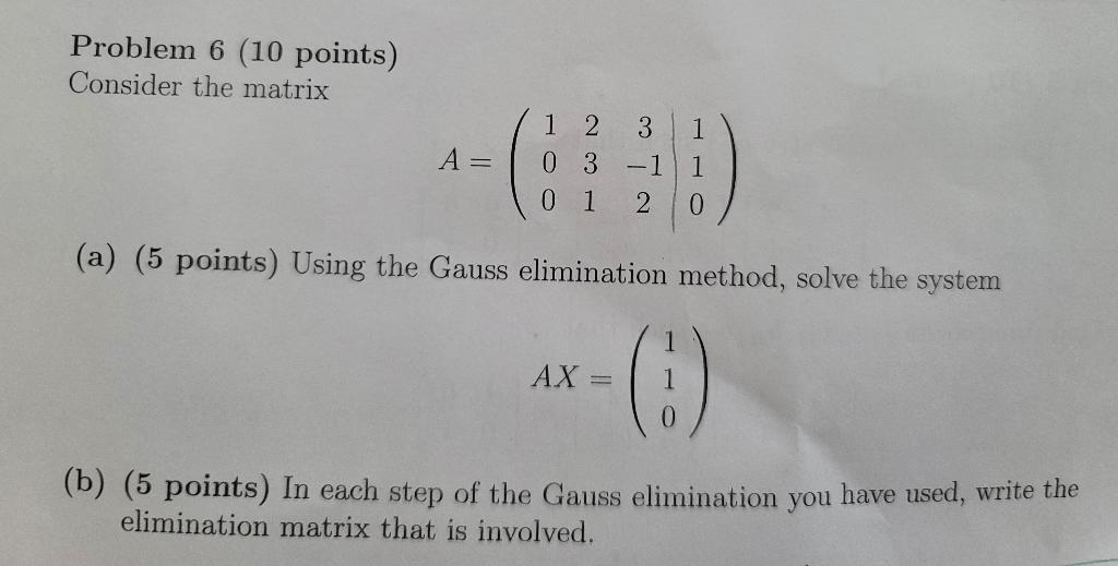 Solved Problem 6 (10 points) Consider the matrix A= 1 2 3 0 | Chegg.com
