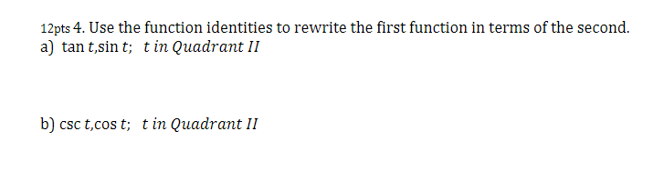 Solved 12pts4. Use the function identities to rewrite the | Chegg.com