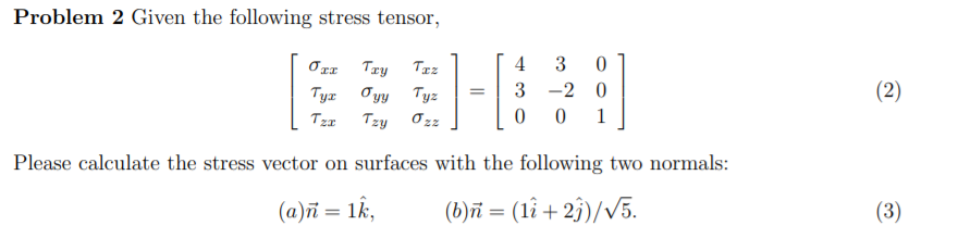 Solved Problem 2 Given the following stress tensor, O2 Try | Chegg.com