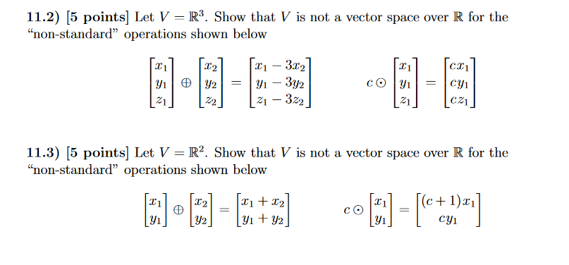 Solved 11.2) [5 points] Let V - R3. Show that V is not a | Chegg.com