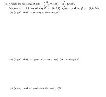 Solved A Wasp Has Acceleration A T 3 T 0 Cos T 1 Ft Chegg Com