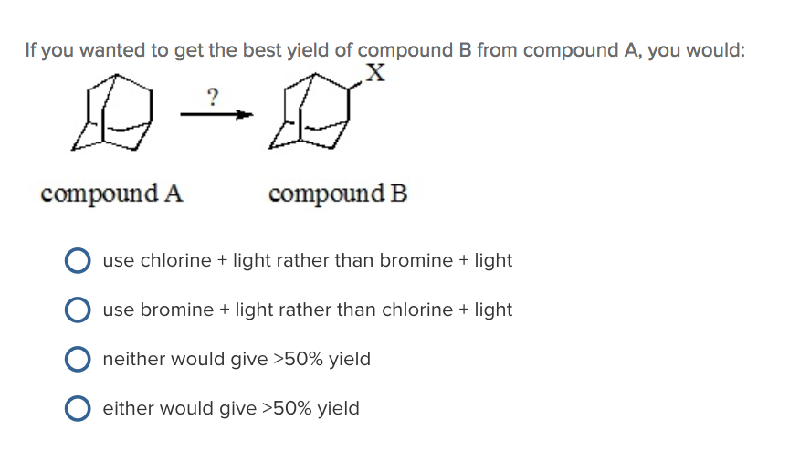 Solved If You Wanted To Get The Best Yield Of Compound B | Chegg.com