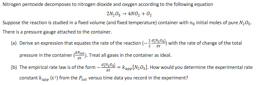 Nitrogen pentoxide decomposes to nitrogen dioxide and | Chegg.com