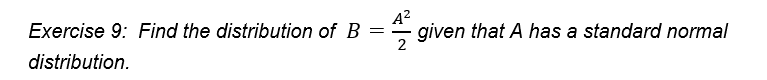 Solved A² Exercise 9: Find The Distribution Of B = Given | Chegg.com