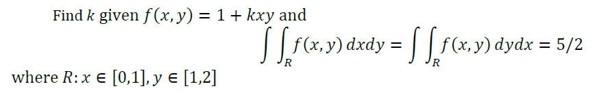 Solved Find k given f(x, y) = 1 + kxy and where R: x = | Chegg.com