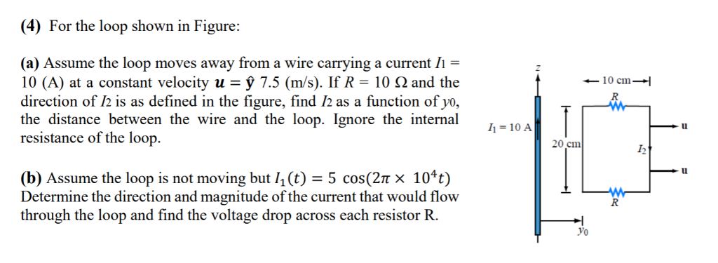 Solved (4) For the loop shown in Figure: (a) Assume the loop | Chegg.com