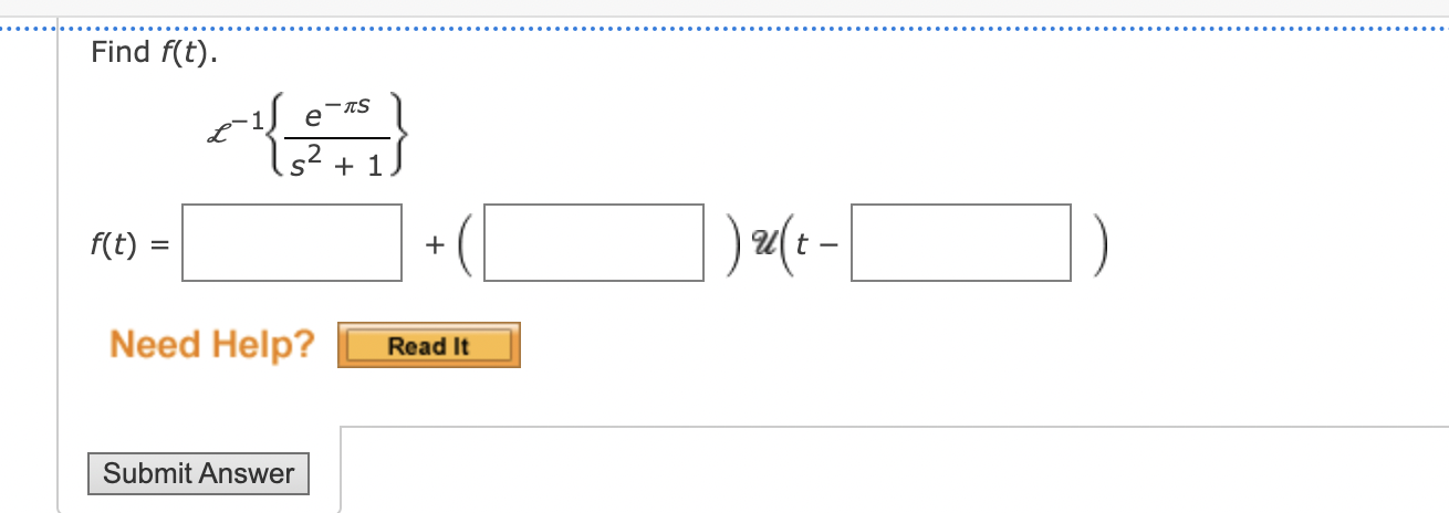 Solved Find F(t) L−1{s2+1e−πs}+(t)=+(U(t− | Chegg.com