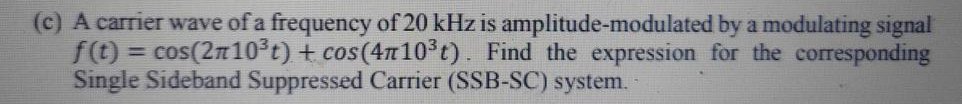 Solved (c) A carrier wave of a frequency of 20 kHz is | Chegg.com