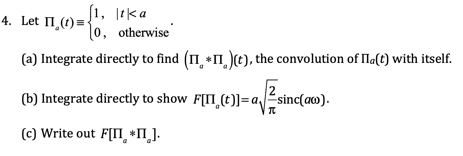 Solved Let (Πa**Πa)(t)Πa(t)F[Πa(t)]=a2π2sinc(aω)F[Πa**Πa] | Chegg.com