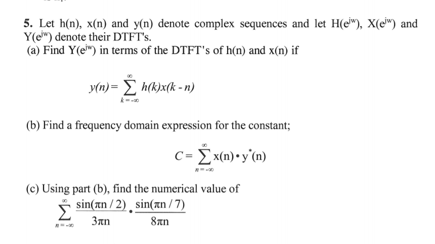 Solved 5 Let H N X N And Y N Denote Complex Sequence Chegg Com