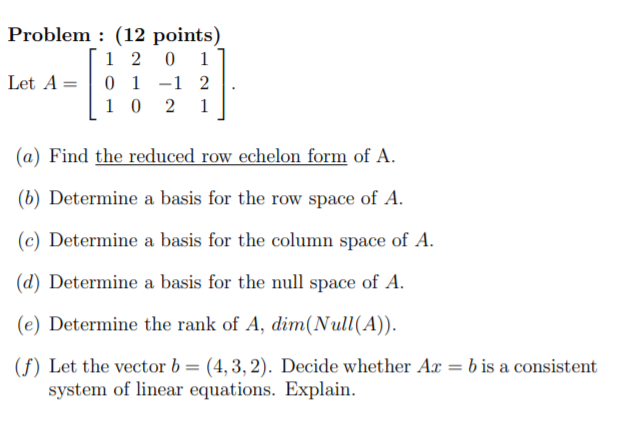 Solved Problem : (12 points) 1 2 0 1 Let A = 0 1 -1 2 10 2 1 | Chegg.com