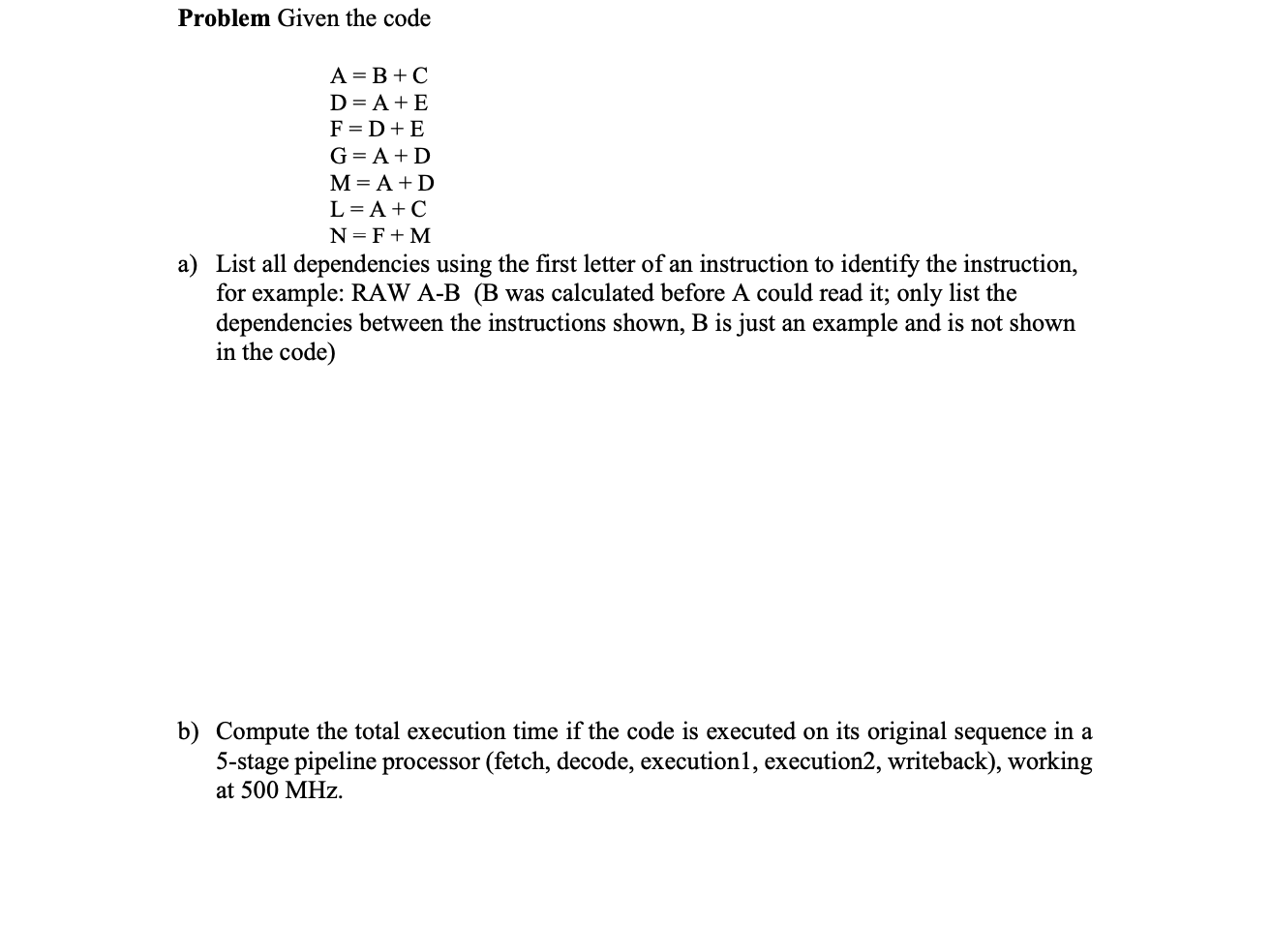 Solved Problem Given The Code A=B+C D= A +E F=D+E G= A +D M= | Chegg.com