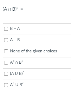 Solved (An B) C - B-A O A-B None of the given choices ABC O | Chegg.com